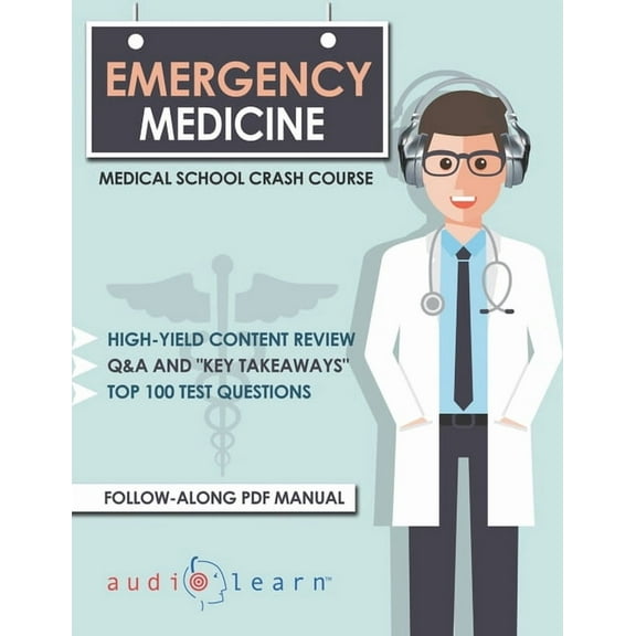 Emergency Medicine - Medical School Crash Course (Paperback) by Audiolearn Medical Content