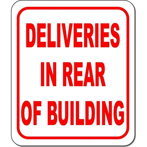 Deliveries In Rear Of Building Composite Sign SIZE: 12" x 16"