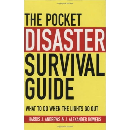 The Pocket Disaster Survival Guide: What to Do When the Lights Go Out