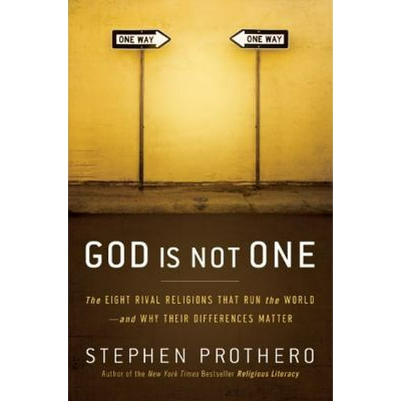 Pre-Owned God Is Not One: The Eight Rival Religions That Run the World--and Why Their Differences Matter (Hardcover) 006157127X 9780061571275