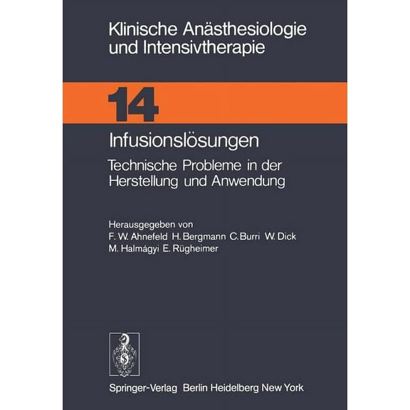 Klinische AnÃ¤sthesiologie Und Intensivth InfusionslÃ¶sungen: Technische Probleme in Der Herstellung Und Anwendung, Book 14, (Paperback)
