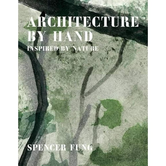 Architecture by Hand: Inspired by Nature (Hardcover)