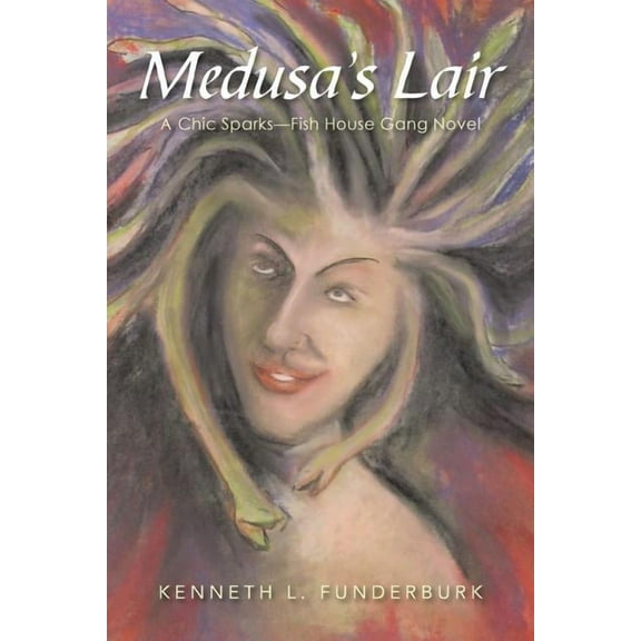 Medusa's Lair: A Chic Sparks-Fish House Gang Novel, (Paperback)
