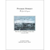Pucker Street - the First 100 Years: A History of the Village of Marcellus, (Paperback)