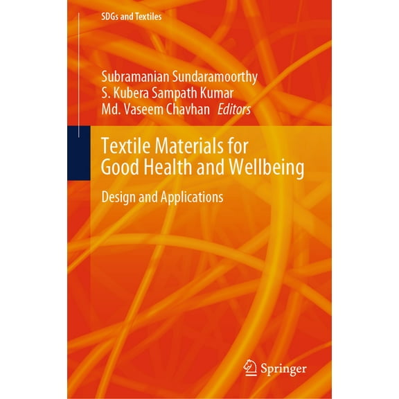 Sdgs and Textiles Textile Materials for Good Health and Wellbeing: Design and Applications, (Hardcover)