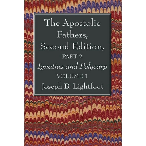 The Apostolic Fathers, Second Edition, Part 2, Volume 1, (Hardcover)