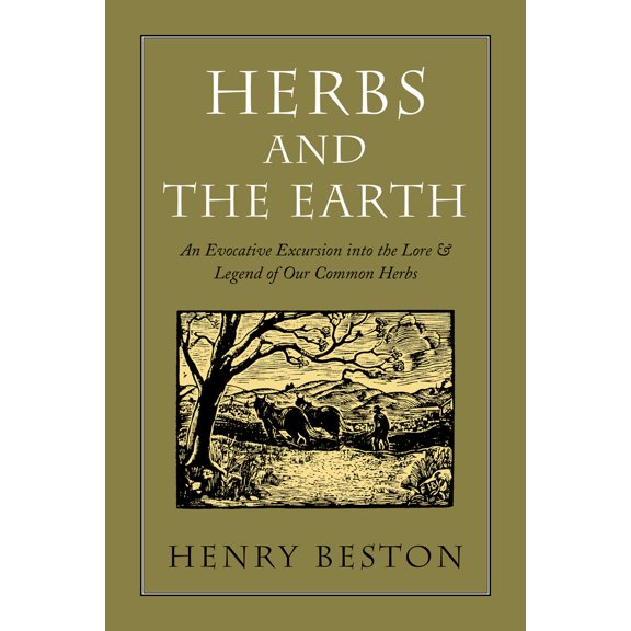 Pre-Owned Herbs and the Earth: An Evocative Excursion Into the Lore & Legend of Our Common Herbs (Paperback) 1567921884 9781567921885