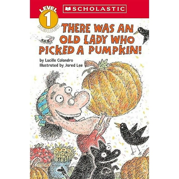 There Was an Old Lady Who Picked a Pumpkin! (Scholastic Reader, Level 1)