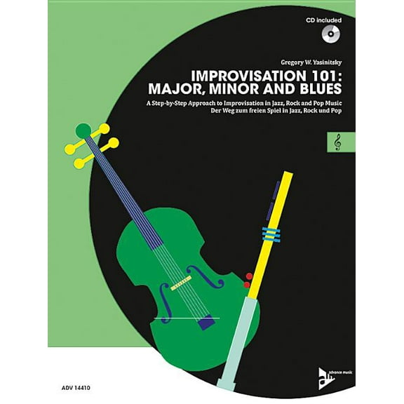Advance Music: Improvisation 101 -- Major, Minor, and Blues: A Step-By-Step Approach to Improvisation in Jazz, Rock, and Pop Music, Book & CD (Paperback)