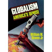 Globalism: Americas Demise.,, Pre-Owned  Hardcover  B000GJ5G22 Bowen