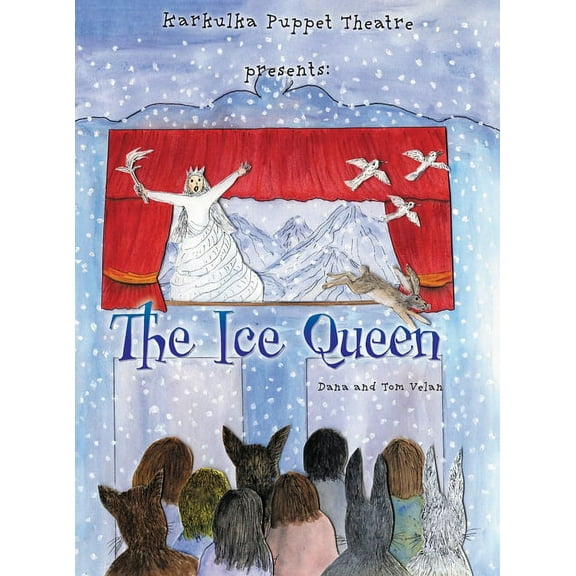 Karkulka Puppet Theatre presents : The Ice Queen (Hardcover)
