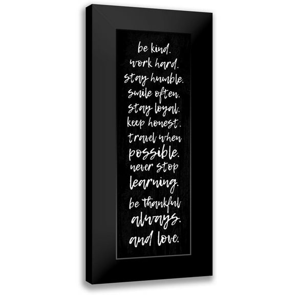 Atelier B Art Studio 7x14 Black Modern Framed Museum Art Print Titled - BE KIND. WORK HARD. STAY HUMBLE...
