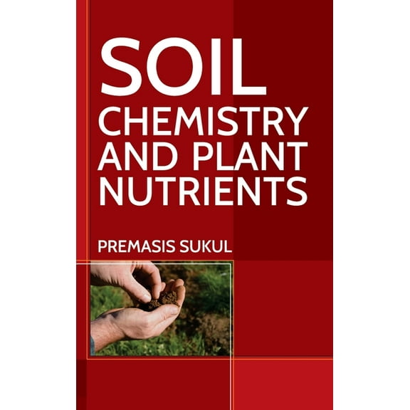Soil Chemistry And Plant Nutrients (Hardcover)