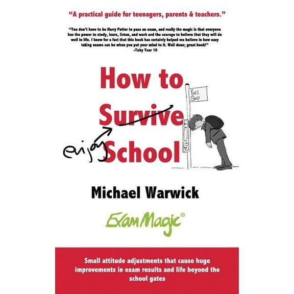 How to Survive School: A practical guide for teenagers, parents and teachers, (Paperback)