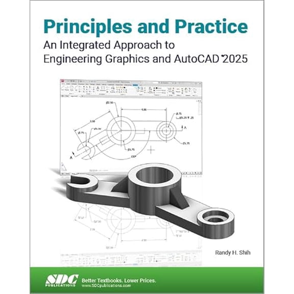 Pre-Owned Principles and Practice An Integrated Approach to Engineering Graphics and AutoCAD 2025, 9781630576813, 1630576816, Paperback,