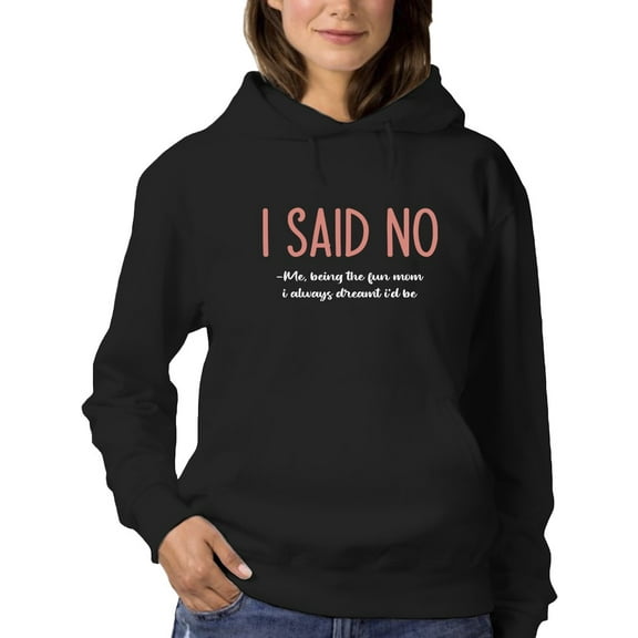 Fun Mom Says No Hoodie Women -GoatDeals Designs, Female Medium