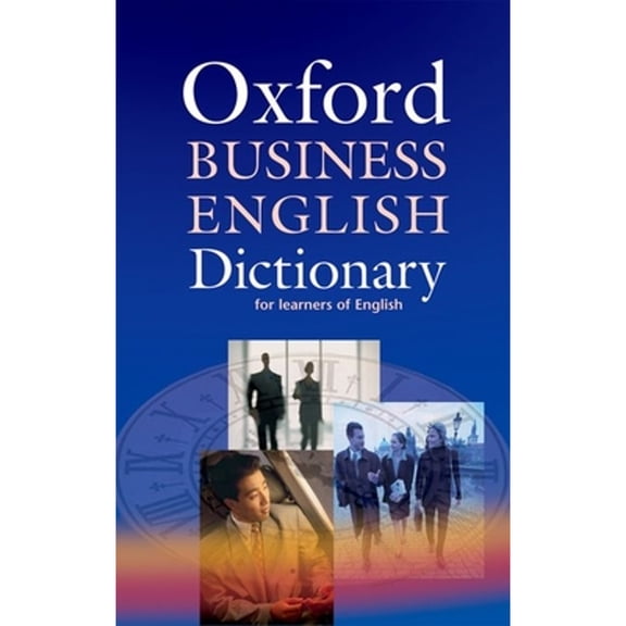 Pre-Owned Oxford Business English Dictionary: For Learners of English (Paperback) by Dilys Parkinson