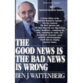 thumbnail image 1 of Pre-Owned Good News Is the Bad News Is Wrong (Paperback) 0671606417 9780671606411, 1 of 1