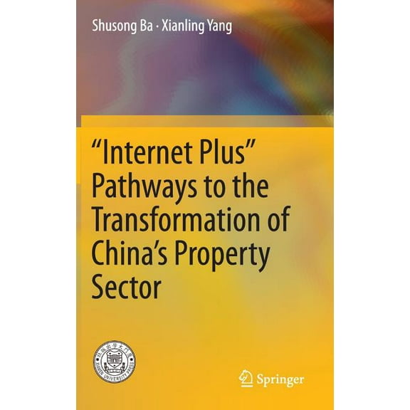 "Internet Plus" Pathways to the Transformation of China's Property Sector, (Hardcover)