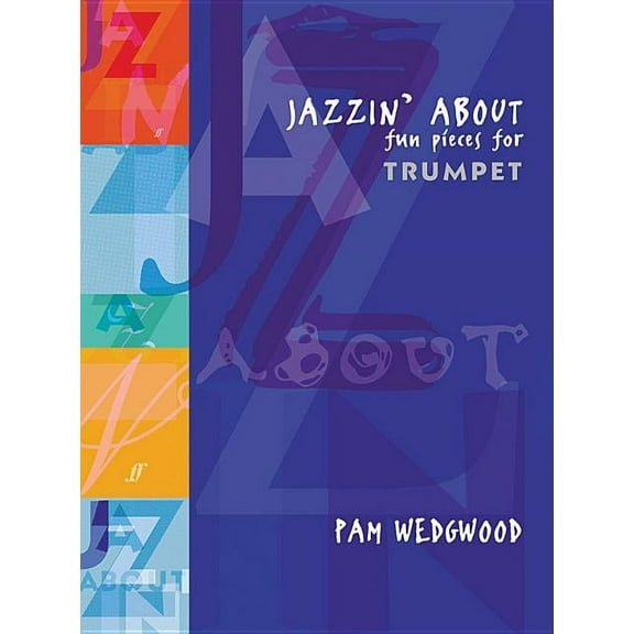 Faber Edition: Jazzin' about Jazzin' about Fun Pieces for Trumpet, (Paperback)