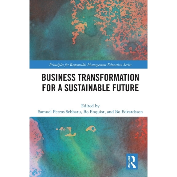 Principles for Responsible Management Ed Business Transformation for a Sustainable Future, (Paperback)