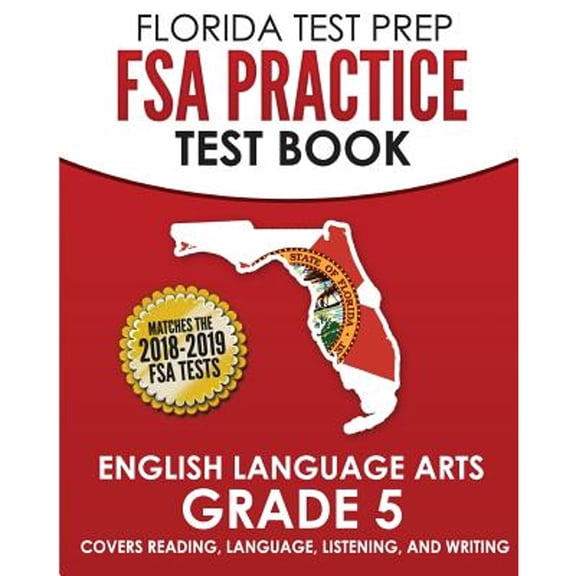 Pre-Owned FLORIDA TEST PREP FSA Practice Test Book English Language Arts Grade 5: Covers Reading, Language, Listening, and Writing (Paperback) 1974005798 9781974005796