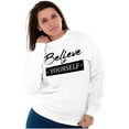 thumbnail image 4 of Believe in Yourself Motivational Women Plus Size Crewneck Sweatshirt Brisco Brands 2X, 4 of 5