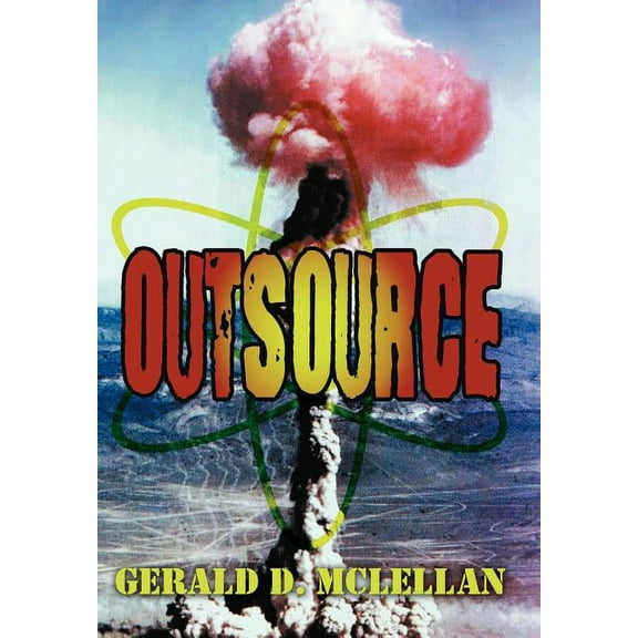 Outsource: A Novel  Hardcover  1477112294 9781477112298 Gerald D. McLellan