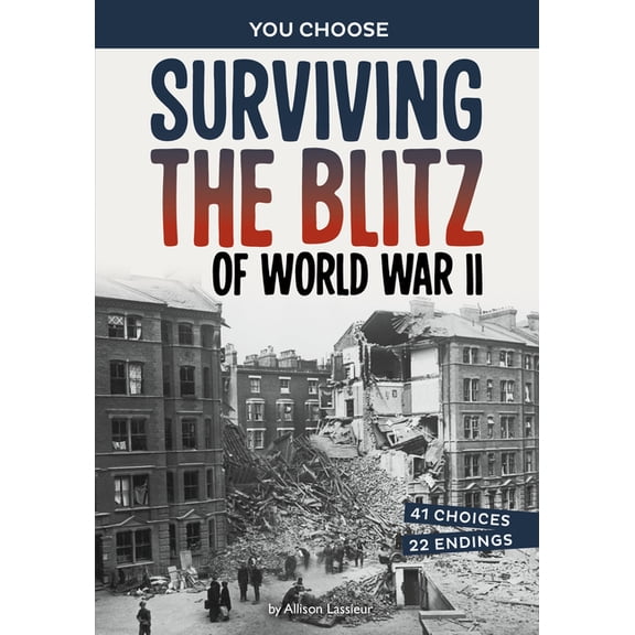 You Choose: Seeking History Surviving the Blitz of World War II: A History-Seeking Adventure, (Paperback)