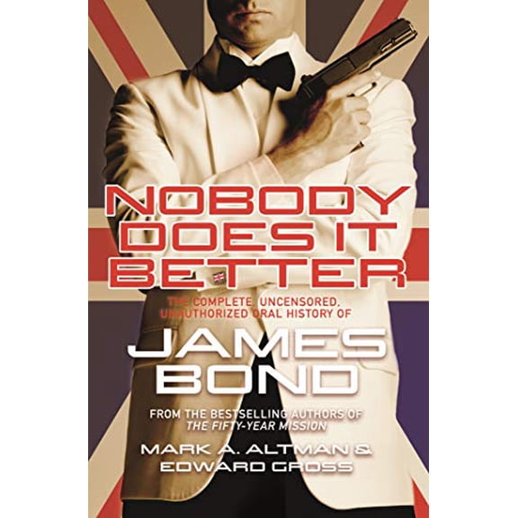 Pre-Owned Nobody Does it Better : The Complete, Uncensored, Unauthorized Oral History of James Bond (Paperback)
