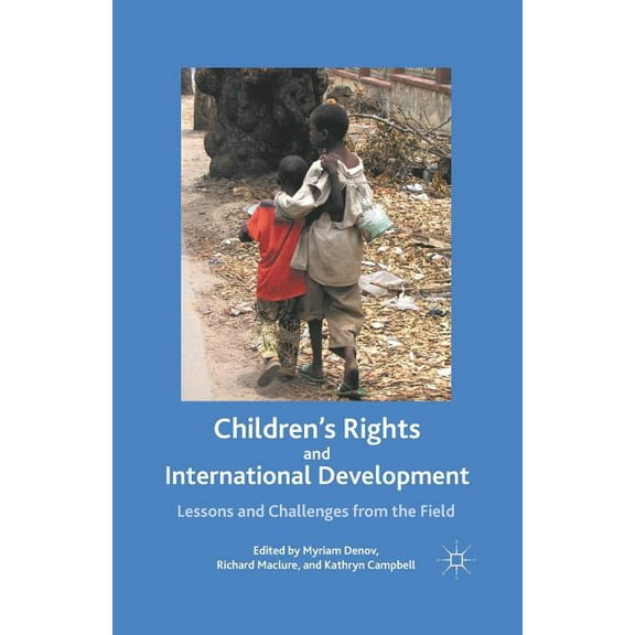 Children's Rights and International Development: Lessons and Challenges from the Field, (Paperback)