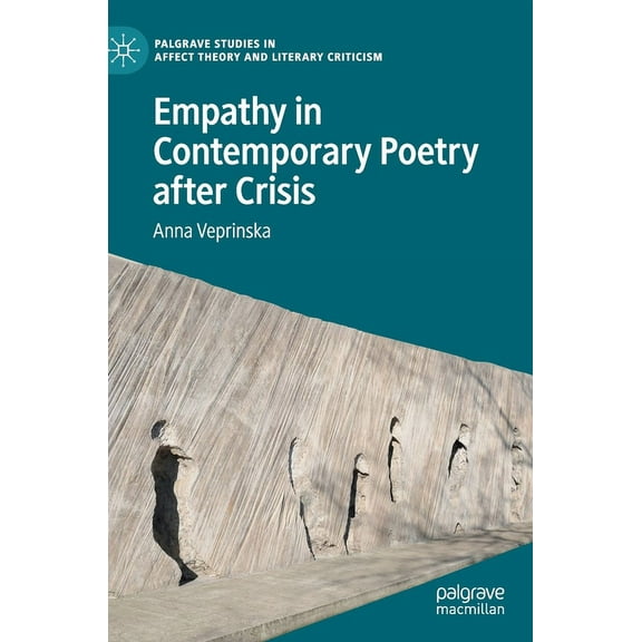 Palgrave Studies in Affect Theory and Li Empathy in Contemporary Poetry After Crisis, (Hardcover)