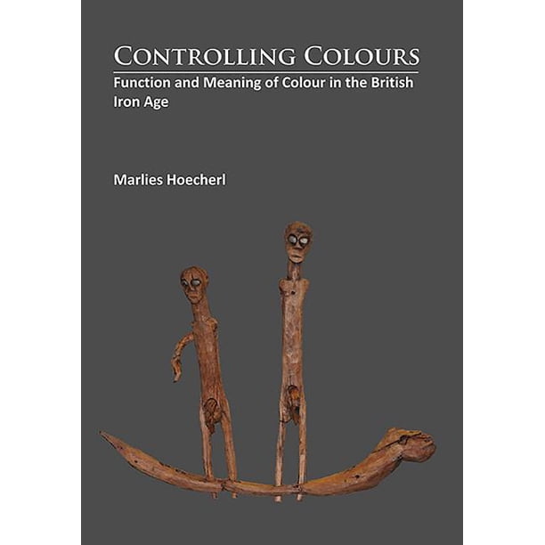 Controlling Colours Function And Meaning Of Colour In The British Iron Age Walmart 
