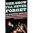 thumbnail image 2 of The Show I'll Never Forget:  50 Writers Relive Their Most Memorable Concertgoing Experience, 2 of 2