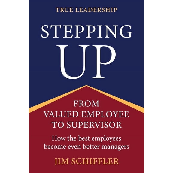 Stepping Up: From Valued Employee to Supervisor, (Paperback)