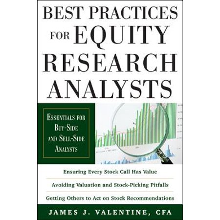 Best Practices for Equity Research Analysts: Essentials for Buy-Side and Sell-Side Analysts - (Best Equities To Invest In)