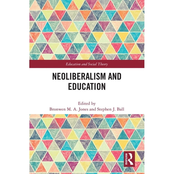 Education and Social Theory Neoliberalism and Education, (Paperback)