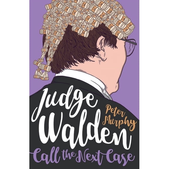 Walden of Bermondsey: Judge Walden - Call the Next Case (Paperback)