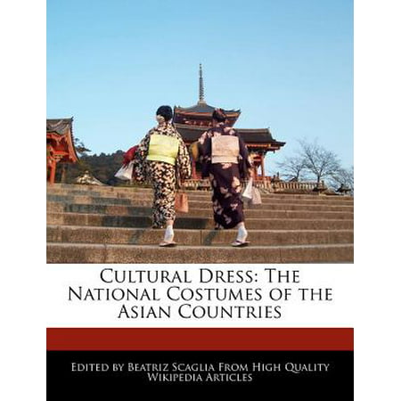 Cultural Dress : The National Costumes of the Asian Countries