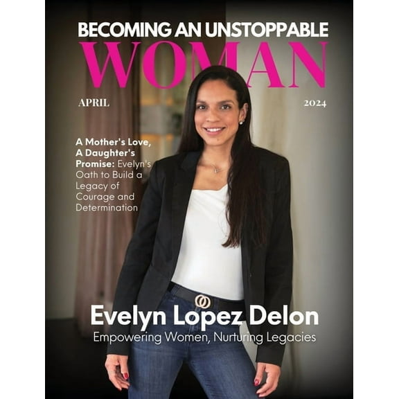Becoming An Unstoppable Woman Magazine: April 2024, (Paperback)