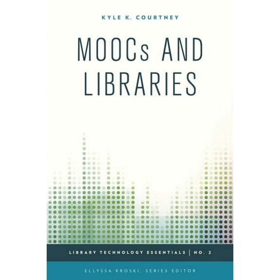 Library Technology Essentials Moocs and Libraries, Book 2, (Hardcover)