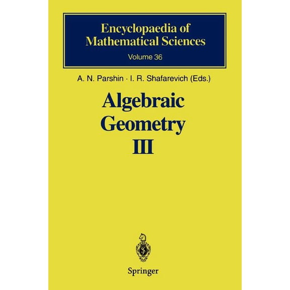 Encyclopaedia of Mathematical Sciences Algebraic Geometry III: Complex Algebraic Varieties Algebraic Curves and Their Jacobians, Book 36, (Paperback)