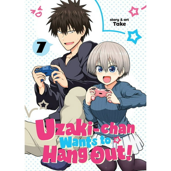 Uzaki-chan Wants to Hang Out!: Uzaki-chan Wants to Hang Out! Vol. 7 (Series #7) (Paperback)