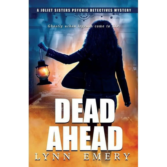 Joliet Sisters Private Detectives Dead Ahead, Book 4, (Paperback)