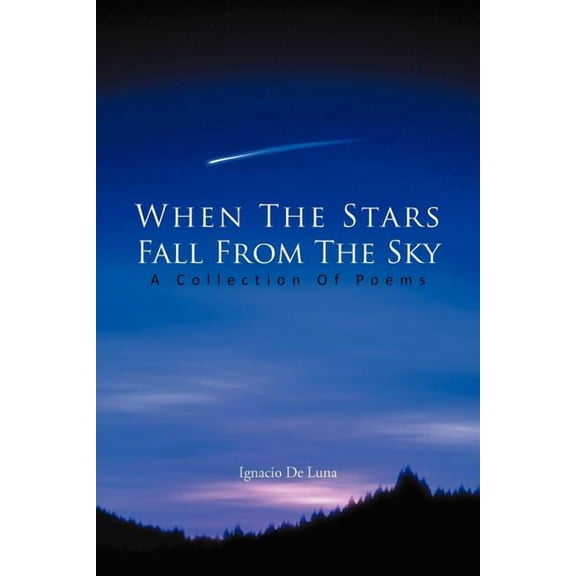 When the Stars Fall from the Sky : A Collection of Poems