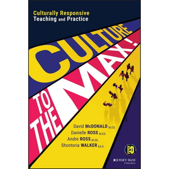 Culture to the Max!: Culturally Responsive Teaching and Practice, (Paperback)
