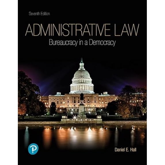 Pre-Owned Administrative Law: Bureaucracy in a Democracy, 9780135186329, 0135186323, Paperback, 7 edition