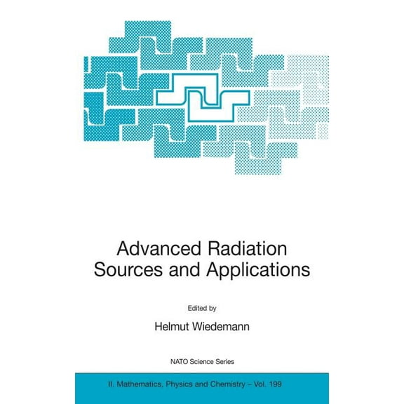 NATO Science Series II: Mathematics, Phy Advanced Radiation Sources and Applications, Book 199, (Hardcover)