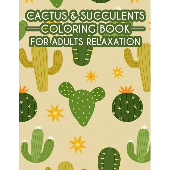 Cactus & Succulents Coloring Book For Adults Relaxation: Calming Cactus Illustrations And Designs To Color, Adult Colori, (Paperback)