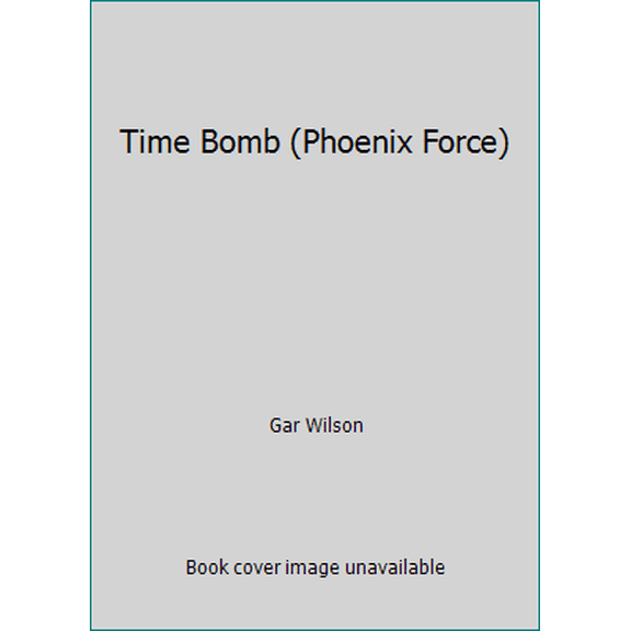 Pre-Owned Time Bomb (Phoenix Force) (Paperback) 0373613229 9780373613229